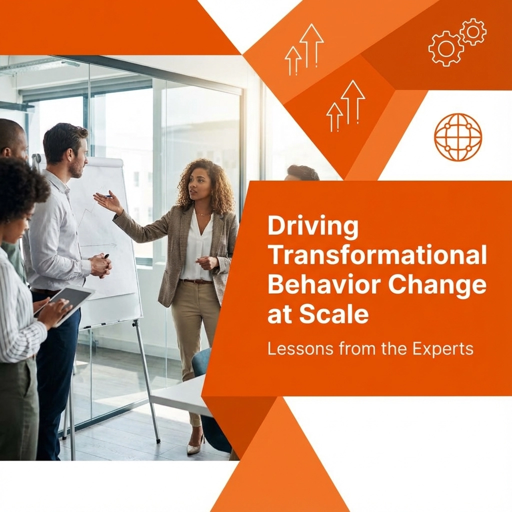 Driving Transformational Behavior Change at Scale: Lessons from the ...